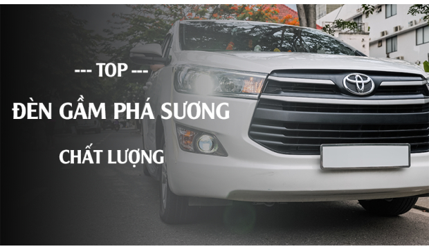 TOP ĐÈN SƯƠNG MÙ CHẤT LƯỢNG CHO Ô TÔ